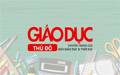 Chuyên trang Giáo dục Thủ đô phụng sự sứ mệnh trồng người